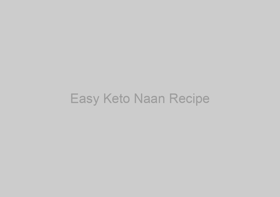 Easy Keto Naan Recipe